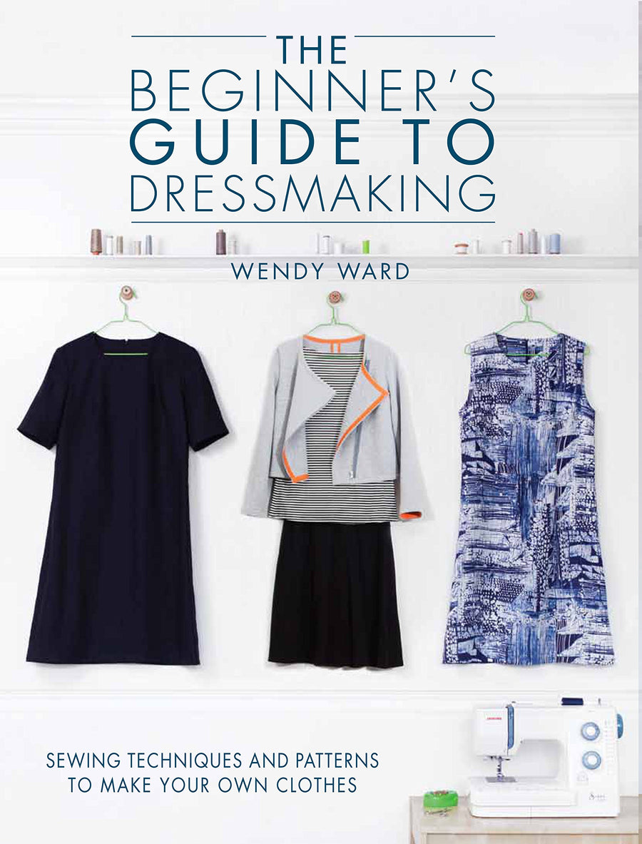 The Beginner's Guide to Dressmaking